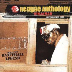 Ninjaman - Reggae Anthology: Anything Test Dead