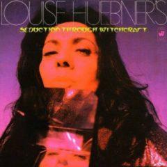 Louise Huebner - Seduction Through Witchcraft  180 Gram