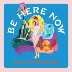 The Mynabirds - Be Here Now