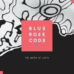 Blue Rose Code - Water Of Leith   Deluxe Editio