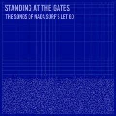 Standing At The Gate - Standing at the Gates: The Songs of Nada Surf's [New Viny