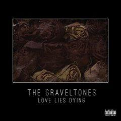 The Graveltones - Love Lies Dying