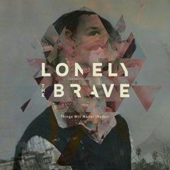 Lonely the Brave - Things Will Matter (Redux)