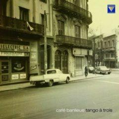 Caf Banlieue - Cafe Banlieue / Tango a Trois
