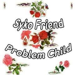 Syko Friend - Problem Child  Digital Download