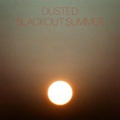 Dusted - Blackout Summer  Colored Vinyl, 180 Gram, Digital Downloa