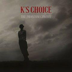 K's Choice - Phantom Cowboy