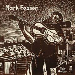 Mark Fosson - Mark Fosson Solo Guitar