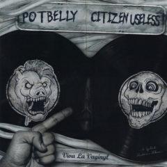 Potbelly / Citizen Useless - Viva La Vaginyl (7 inch Vinyl) Explicit