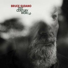 Bruce Sudano - 21st Century World