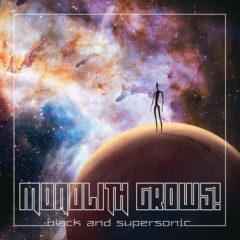 Monolith Grows - Black & Supersonic