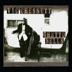 Vic Chesnutt - Ghetto Bells  180 Gram