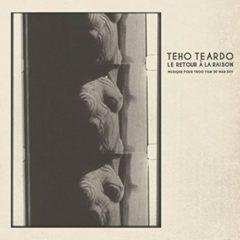 Teho Teardo - Le Retour a la Raison