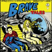 Richard Bone - Brave Tales  Rsd Exclusive