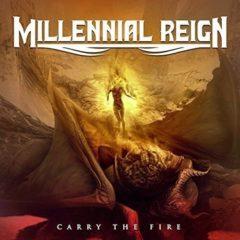 Millennial Reign - Carry the Fire