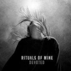 Rituals of Mine - Devoted  Explicit