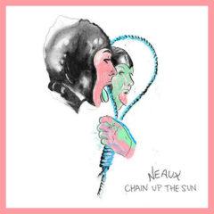 Neaux - Chain Up The Sun  Colored Vinyl