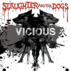 Slaughter & Dogs - Vicious