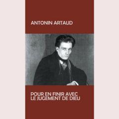 Antonin Artaud - Pur En Finir Avec Le Jugement De Dieu