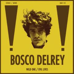 Bosco Delrey - Wild One / Evil Lives