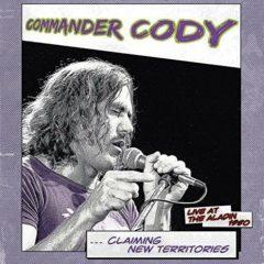 Commander Cody - Claiming New Territories: Live At The Aladin 1980 [New Vinyl LP