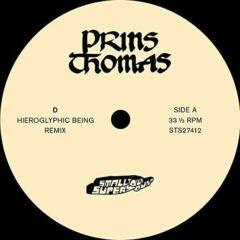 Prins Thomas - Hieroglyphic Being Remixes