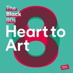 The Black 80s - Heart To Art  180 Gram, With Book,