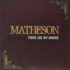 Matheson - These Are My Horses