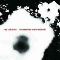 Rat Columns - Sometimes We're Friends (7 inch Vinyl) Digital Download