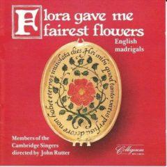 Members of the Cambr - Flora Gave Me Fairest Flowers: English Madrigals [New Vin