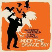 Barrence Whitfield & the Savages - Under the Savage Sky