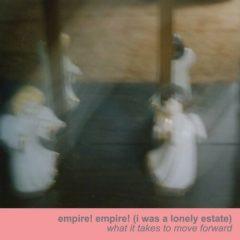 Empire Empire (I Was - What It Takes to Move Forward