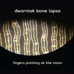 Dworniak Bone Lapsa - Fingers Pointing At The Moon