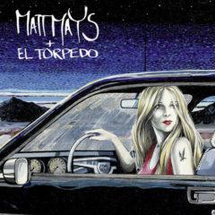 Matt Mays & El Torpe - Matt Mays & El Torpedo