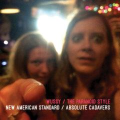 Wussy & Paranoid Sty - New American Standard / Absolute Cadavers (7 inch Vinyl)