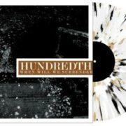 Hundredth - When Will We Surrender