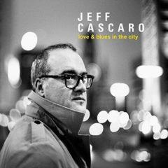 Jeff Cascaro - Love & Blues In The City