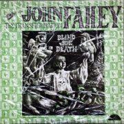 John Fahey - Transfiguration Of Blind Joe Death 646315120516