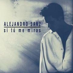 Alejandro Sanz - Si Tu Me Miras  With CD