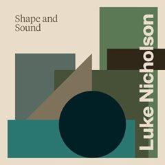 Luke Nicholson - Shape & Sound