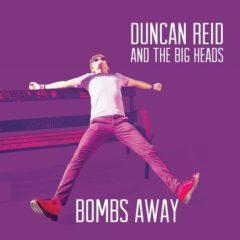 Duncan Reid & the Big Heads - Bombs Away