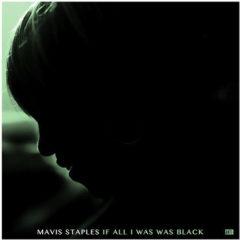 Mavis Staples - If All I Was Was Black  180 Gram