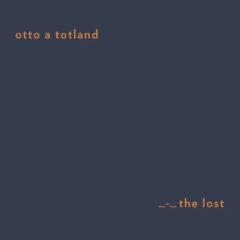 Otto Totland - The Lost