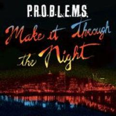 P.R.O.B.L.E.M.S. - Make It Through The Night  Explicit