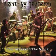 Drive-By Truckers - This Weekend's the Night: Highlights from It's