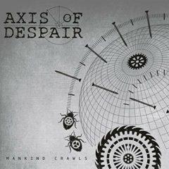 Axis Of Despair - Mankind Crawls (7 inch Vinyl)
