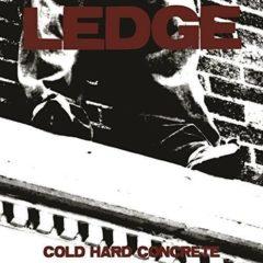 The Ledge - Cold Hard Concrete