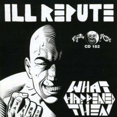 Ill Repute - What Happens Next