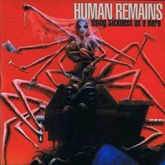 Human Remains - Using Sickness As a Hero