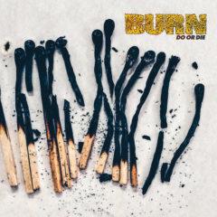 The Burn - Do Or Die  Explicit